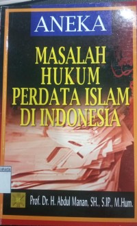 Aneka Masalah Hukum Perdata Islam di Indonesia