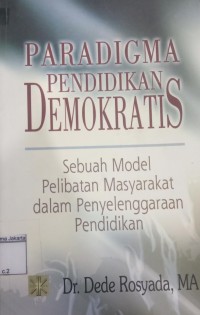 Paradima Pendidikan Demokratis Sebuah Model Pelibatan Masyarakat Dalam Penyelenggaraan Pendidikan