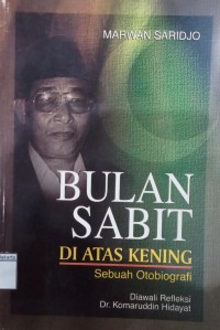 Bulan Sabit di Atas Kening Sebuah Otobiografi