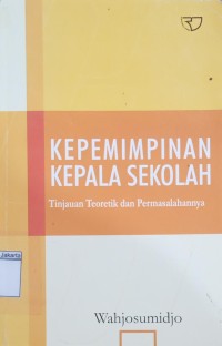 Kepemimpinan Kepala Sekolah: Tinjauan Teoretik dan Permasalahannya