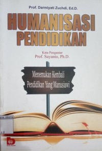 Image of Humanisasi Pendidikan Menemukan Kembali Pendidikan Yang Manusiawi