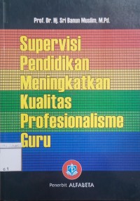 Image of Supervisi Pendidikan Meningkatkan Kualitas Profesionalisme Guru