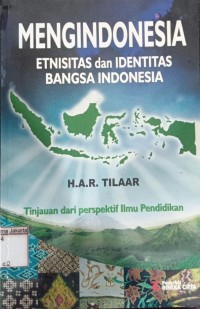 Mengindonesia Etnisitas dan Identitas Bangsa Indonesia