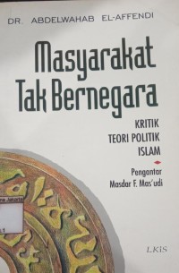 Masyarakat Tak Bernegara Kritik Teori Islam