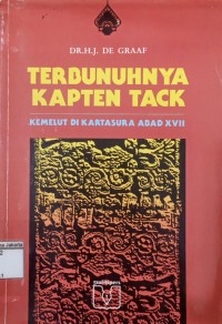 Terbunuhnya Kapten Tack Kemelut di Kartasura Abad XVII