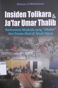 Insiden Tolikaara & Ja'far Umar Thalib Kontroversi Mushalla yang 