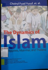 The Dynamics of Islam Philippines, Myanmar, and Thailand