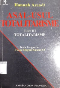 Asal-Usul Totalitarisme; Jilid III Totalitarisme