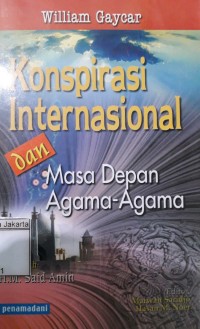 Konspirasi Internasional dan Maa Depan Agama-Agama