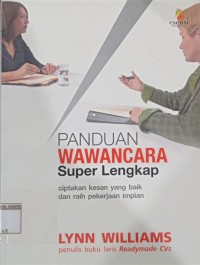 Panduan Wawancara Super Lengkap Ciptakan Kesan yang Baik dan Raih Pekerjaan Impian