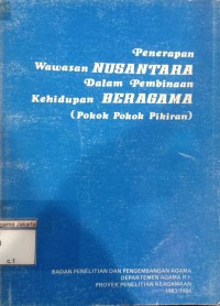 Penerpaan Wawasan Nusantara dalam Pembinaan Kehidupan Beragama [Pokok-Pokok Pikiran]