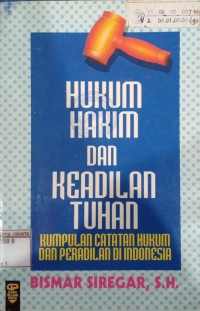 Hukum Hakim dan Keadilan Tuhan Kumpulan Catatan Hukum dan Peradilan di Indonesia