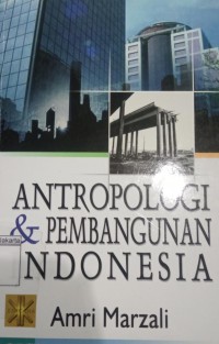 Antropologi dan Pembangunan Indonesia