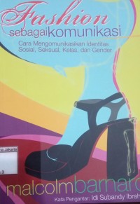 Fashion Sebagai Komunikasi Cara Mengomunikasikan Identitas Sosial Seksual,Kelas dan Gender