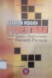 Belajar Mudah Penelitian Untuk Guru Kariyawan dan Penelitian Pemula