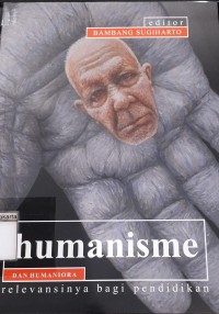 Humanisme dan Humaniora Relevensinya Bagi Pendidikan