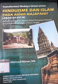 Transformasi Budaya Unsur-Unsur Hinduisme dan Islam Pada Akhir Majapahit [ABAD XV-XVI M]