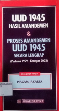 UUD 1945 Hasil Amandemen dan Proses Amandemen UUD 1945 Secara Lengkap; (Pertama 1999 - Keempat 2002)