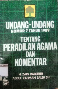 Undang-Undang No 7 Tahun 1989 Tentang Peradilan Agama dan Komentar