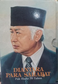 Diantara Para Sahabat; Pak Harto 70 Tahun