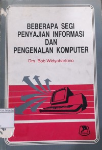 Beberapa Segi Penyajian Infomasi dan Pengenalan Komputer