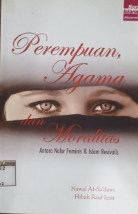 Perempuan Agama dan Moralitas; antara Nalar Feminis dan Islam Revivalis