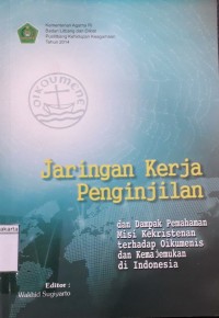 Jaringan Kerja Penginjilan dan Dampak Pemahaman Misi Kekeristenan Terhadap Oikumenis dan Kemajemukan Di Indonesia