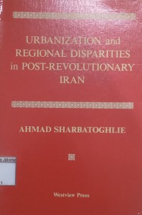 Urbanization and Regional Disparities in Post-Revolutionary Iran