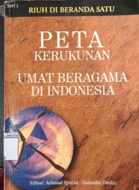 Peta Kerukunan Umat Beragama di Indonesia: Seri 1