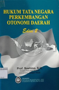 Hukum Tata Negara Hukum Perundang -  Undangan; (Perkembangan Pengaturan Mengenai Tata Cara Pembentukan Perundangan - Undangan, Baik Tingkat Pusat maupun Daerah