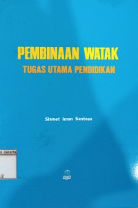 Pembinaan Watak Tugas Utama Pendidikan