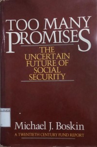 Too Many Promises; The Uncertain Future of Social Security