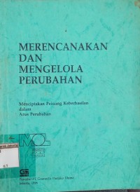 Merencanaan dan Mengelola Perubahan:  Menciptakan Peluang Keberhasilan dalam Arus Perubahan