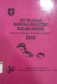 Kepulauan Bangka Belitung Dalam Angka = Kepulauan Bangka Belitung in Figures 2005