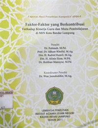 Faktor-Faktor yang Berkontribusi Terhadap Kinerja Guru dan Mutu Pembelajaran di MIN Kota Bandar Lampung