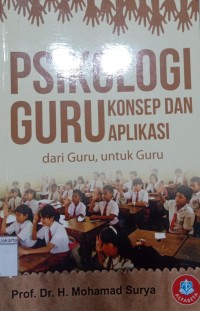 Psikologi Guru Konsep dan Aplikasi; dari Guru, untuk Guru