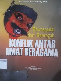 Mewaspadai dan Mencegah Konflik Antar Umat Beragama