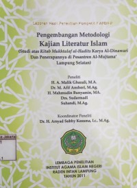 Pengembangan Metodologi Kajian Literatur Islam; (Studi atas Kitab Al - Hadits Karya Al - Dinawari dan Penerapannya di Pesantren Al - Mujama' Lampung Selatan)