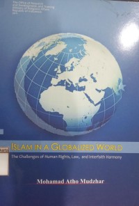 Islam In a Globalized World; The Challenges of Human Rights, Law, and Interfaith Harmony