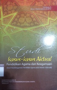 Studi Kasus-Kasus Aktual Pendidikan Agama dan Keagamaan: Studi Penyelenggaraan Pendidikan Agama pada Sekolah Alternatif