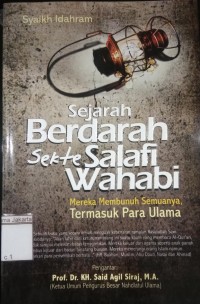 Sejarah Berdarah Sekte Salafi Wahabi Mereka Membunuh Semuanya Termasuk Para Ulama