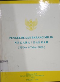 Pengelolaan Barang Milik Negara/Daerah: (PP No.6 Tahun 2006)