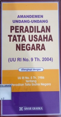 Amandemen Undang-Undang Peradilan Tata Usaha Negara: (UU RI No.9 th.2004)