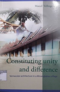 Counstituting Unity and Difference Vernacular Architecture in A Minangkabau Village