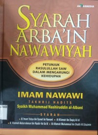 Syarah Arba'in Nawawiyah: Petunjuk Rasulullah Saw Dalam Mengarungi Kehidupan