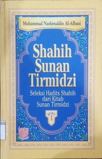 Shahih Sunan Tirmidzi; Seleksi Hadits Shahih dari Kitab Sunan Tirmidzi Buku 1