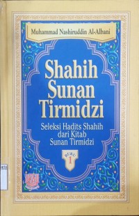 Shahih Sunan Tirmidzi; Seleksi Hadits Shahih dari Kitab Sunan Tirmidzi Buku 1