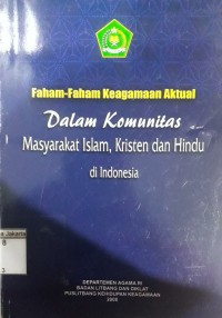 Faham-Faham Keagamaan Aktual dalam Komunitas Masyarakat Islam, Kristen dan Hindu di Indonesia