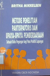 Metode Penelitian Partisipatoris dan Upaya - Upaya Pemberdayaan; Sebuah Buku Pegangan Bagi Para Praktisi Lapangan