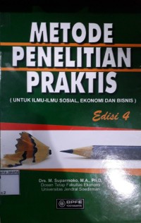 Metode Penelitian Praktis: Untuk Ilmu-Ilmu, Ekonomi dan Bisnis